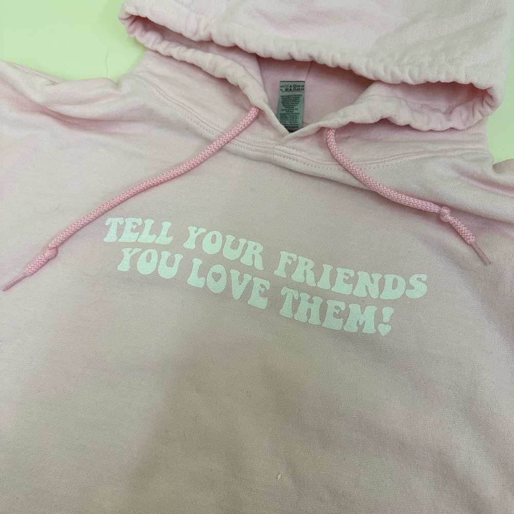 Light Pink “Tell your friends you love them” Hoodie